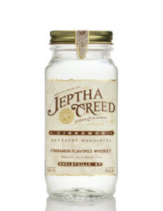 Jeptha Creed Cinnamon Moonshine.