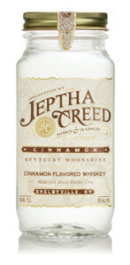 Jeptha Creed Cinnamon Moonshine.