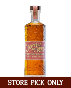 Jeptha Creed Single Barrel Bourbon.